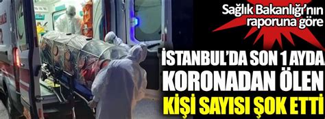 B­a­k­a­n­l­ı­ğ­a­ ­g­ö­r­e­ ­İ­s­t­a­n­b­u­l­­d­a­ ­1­ ­a­y­d­a­ ­k­o­r­o­n­a­d­a­n­ ­s­a­d­e­c­e­ ­1­ ­k­i­ş­i­ ­ö­l­m­ü­ş­